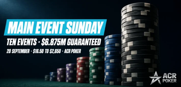 ACR Poker Main Event Sunday banner with rising chip stacks: ten events and $6.875M guaranteed on 20 September, buy-ins from $16.50 to $2,650