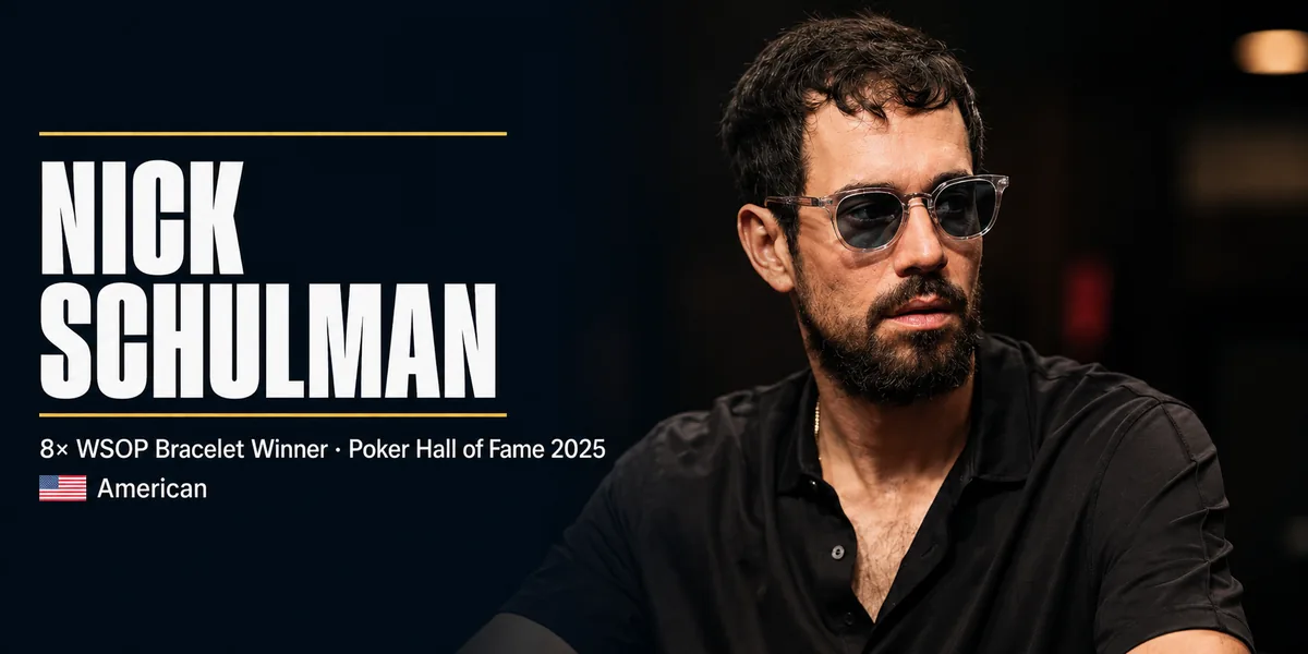 Nick Schulman Net Worth & Poker Career Earnings Nick Schulman eight-time WSOP bracelet winner and Poker Hall of Famer