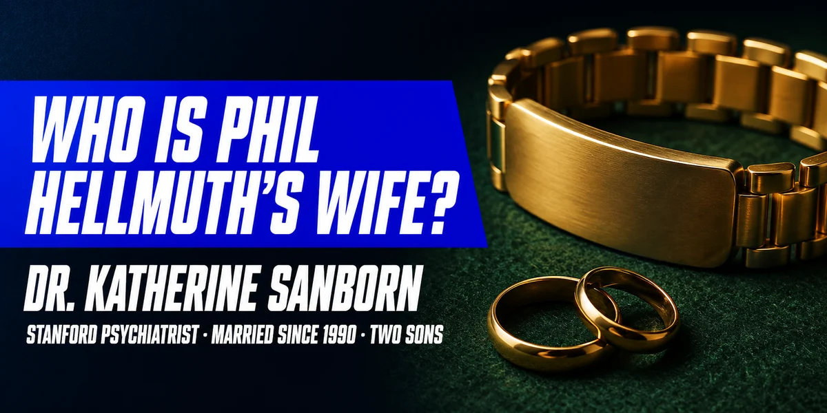 Who Is Phil Hellmuth's Wife Dr Katherine Sanborn Who is Phil Hellmuth's wife? Dr. Katherine Sanborn, Stanford psychiatrist, married since 1990, two sons, with a gold bracelet and two wedding rings on green felt
