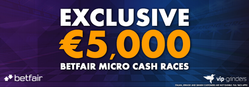 Exclusive €5,000 Betfair Micro Cash Races Exclusive €5,000 Betfair Micro Cash Races