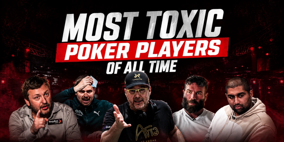 Most Toxic Poker Players of All Time Most Toxic Poker Players of All Time featuring Phil Hellmuth, Martin Kabrhel, Tony G, Dan Bilzerian, and Nik Airball