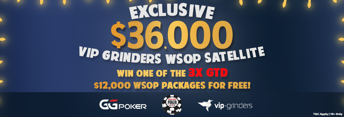 vip-grinders 2024 wsop satellite main event ggpoker