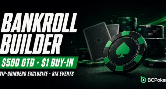 BCPoker Bankroll Builder announcement showing $500 GTD and a $1 buy-in beside a green BCPoker chip, hole cards and chip stacks