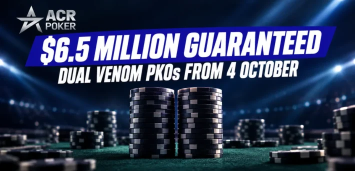 ACR Poker Dual Venom PKOs banner showing $6.5 million guaranteed from 4 October, with stacked black and white poker chips on a green felt table under stadium lights