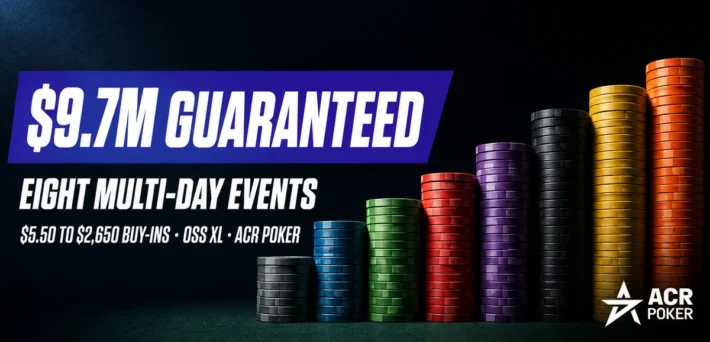 ACR Poker banner showing rising chip stacks with $9.7M guaranteed across eight multi-day events from $5.50 to $2,650 buy-ins