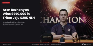 Aren Bezhanyan Wins $990,000 in Triton Jeju $20K NLH