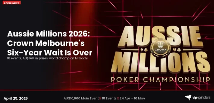 Aussie Millions 2026 returns to Crown Melbourne after six-year hiatus with 18 events and world champion Mizrachi as ambassador