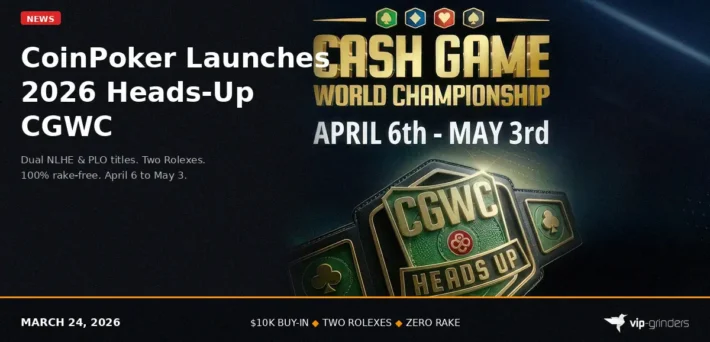 CoinPoker 2026 Heads-Up Cash Game World Championship announcement: dual NLHE and PLO titles, two Rolex prizes, and 100% rake-free play from April 6 to May 3
