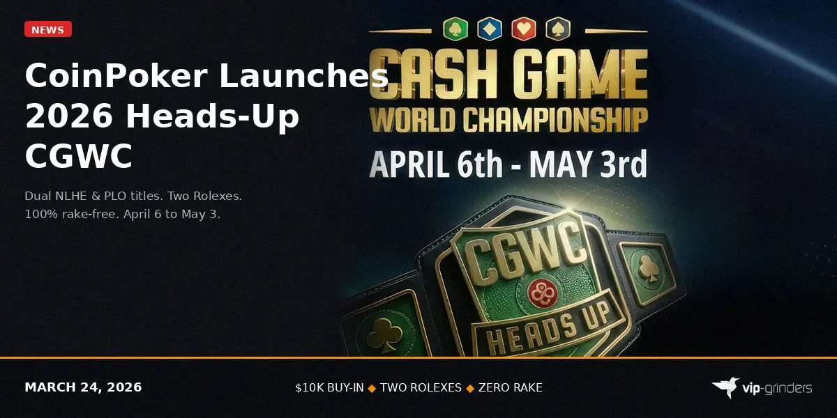 CoinPoker 2026 Heads-Up Cash Game World Championship announcement: dual NLHE and PLO titles, two Rolex prizes, and 100% rake-free play from April 6 to May 3