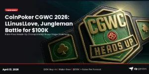 CoinPoker Heads-Up Championship 2026: LLinusLLove, Jungleman Battle for $100K and a Rolex