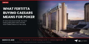 What Fertitta Buying Caesars Means for WSOP and Online Poker