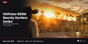 GGPoker $80M Bounty Hunters Series: Full Schedule, Key Events, and How to Play (April 5–28)