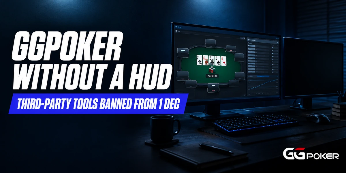 Playing GGPoker without a HUD: the third-party tool ban starts 1 December 2026 GGPoker client on a monitor with PokerTracker 4 and Jurojin icons crossed out, headline Playing GGPoker Without a HUD, 1 December 2026