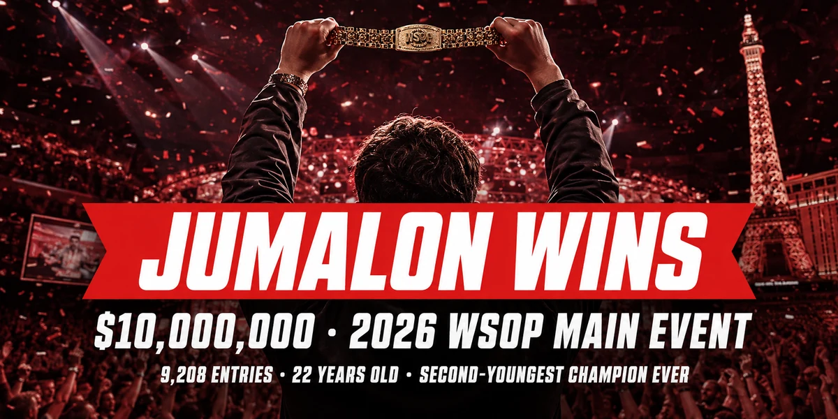 Lucas Jumalon, 2026 WSOP Main Event champion Lucas Jumalon wins the 2026 WSOP Main Event for $10,000,000