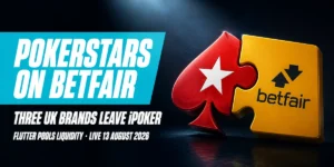 PokerStars on Betfair Goes Live 13 August: What Changes for UK Players