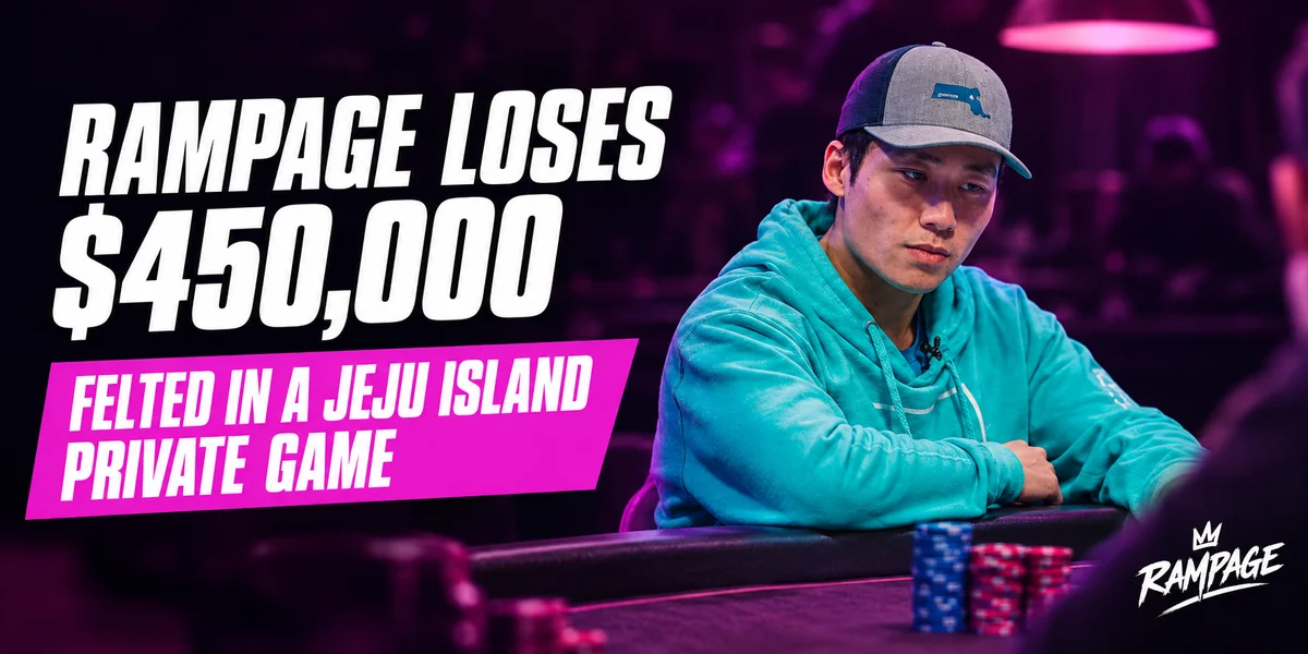 Rampage loses $450,000 in a Jeju Island private game Rampage loses $450,000 in a private cash game on Jeju Island