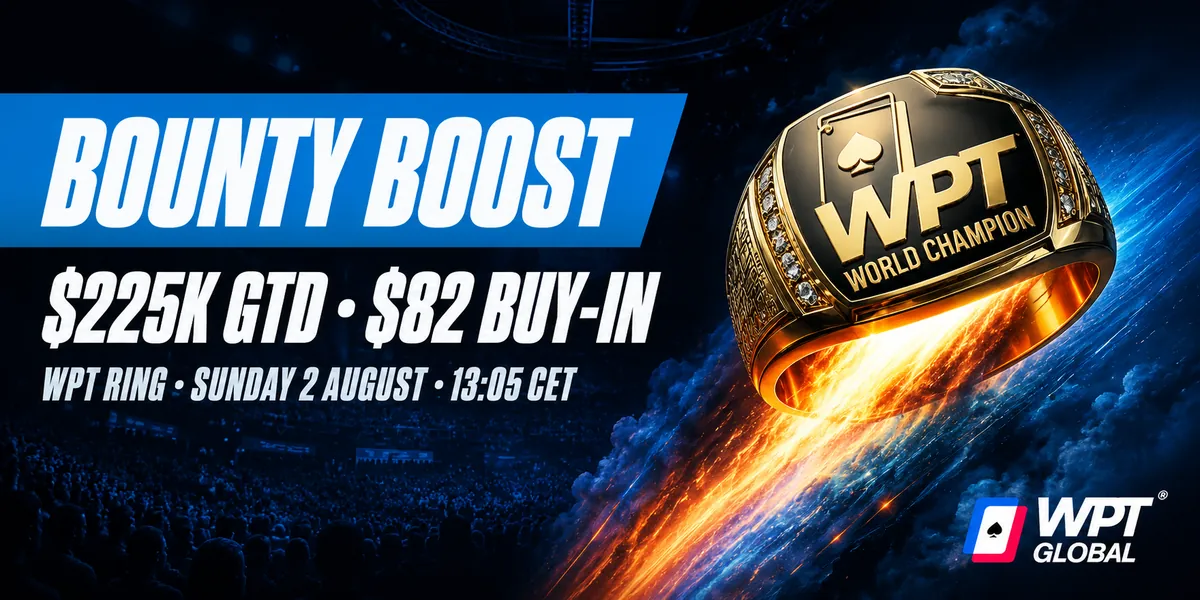 WPT Bounty Boost 2026 on WPT Global with $225,000 guaranteed on 2 August WPT Bounty Boost ring event on WPT Global with a $225,000 guarantee as the Summer Overdrive series buy-ins step up