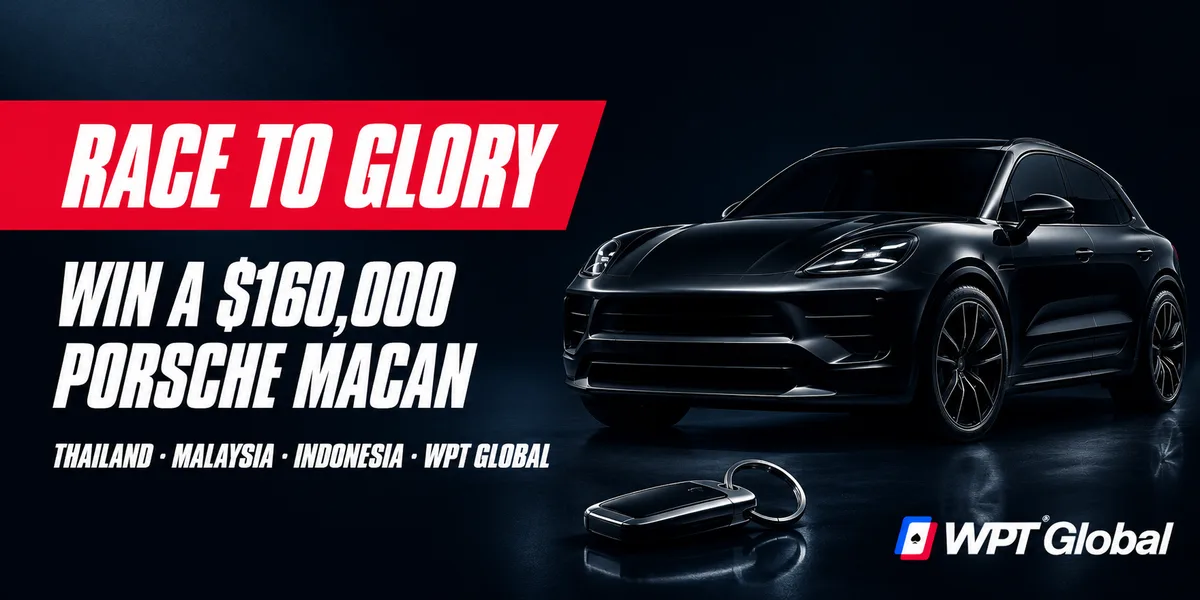 WPT Global Race to Glory: win a $160,000 Porsche Macan WPT Global Race to Glory banner: win a $160,000 Porsche Macan, open to players in Thailand, Malaysia and Indonesia