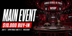 WSOP 2026 Main Event: Schedule, Format and ESPN Final Table