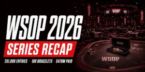 WSOP 2026 Recap: Records and Near-Misses of a 100-Bracelet Summer