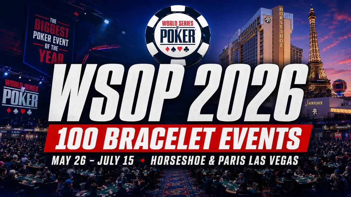 wsop-2026 WSOP 2026: 100 bracelet events from May 26 to July 15 at Horseshoe and Paris Las Vegas