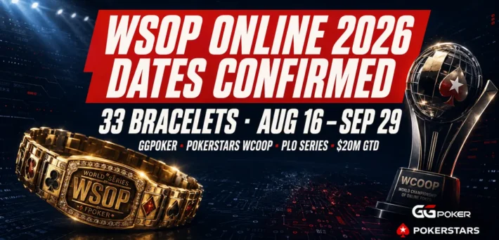 WSOP Online 2026 dates confirmed with 33 bracelets from August 16 to September 29 on GGPoker alongside PokerStars WCOOP