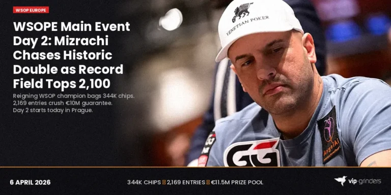 WSOPE Main Event Day 2: Mizrachi Chases Historic Double as Record Field Tops 2,100