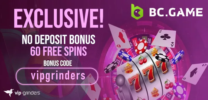bc game no deposit bonus of 60 free spins with promo code vipgrinders
