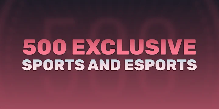500 exclusive sports and esports