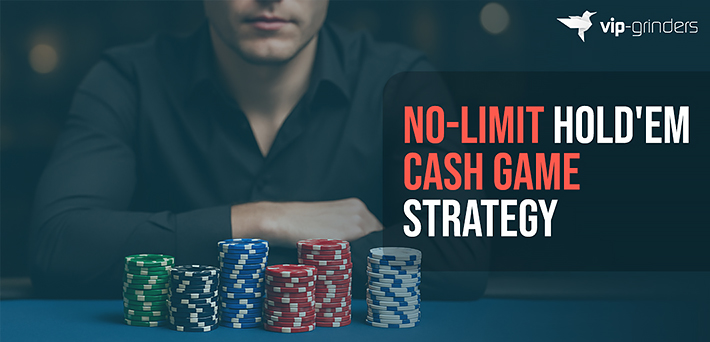 No Limit holdem Cash Game strategy