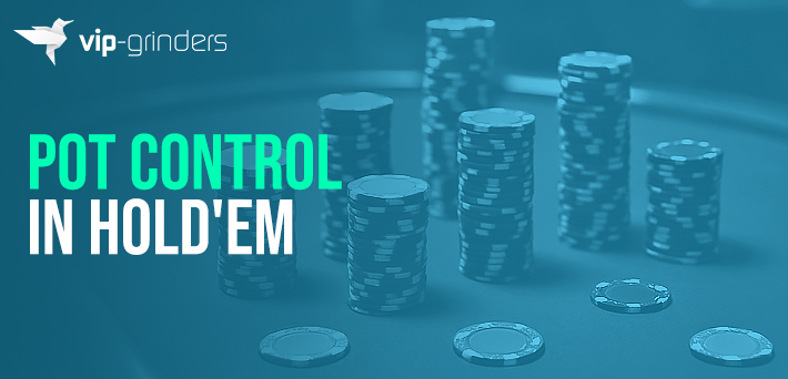 Pot Control in Hold'em Pot Control in Hold'em