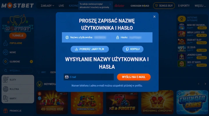 Mostbet: zapisz nazwę użytkownika i hasło po rejestracji jednym kliknięciem Ekran Mostbet z prośbą o zapisanie wygenerowanej nazwy użytkownika i hasła po rejestracji jednym kliknięciem, z opcjami pobrania, kopiowania i wysłania na email