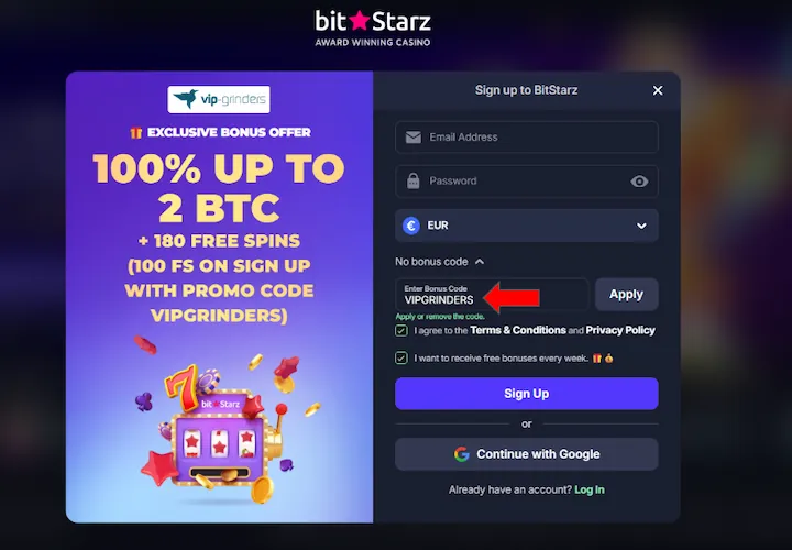 BitStarz registration form instruction: Enter code VIPGRINDERS and click Apply to unlock 100 free spins no deposit and a 6 BTC bonus