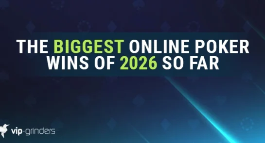 The biggest online poker wins of 2026 so far VIP-GRINDERS
