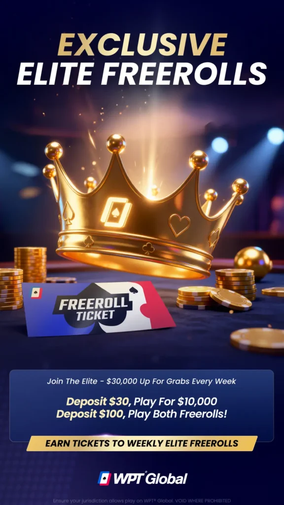 WPT Global exclusive freeroll promotion showing how to qualify with $30 or $100 deposit for $30,000 weekly prize pool