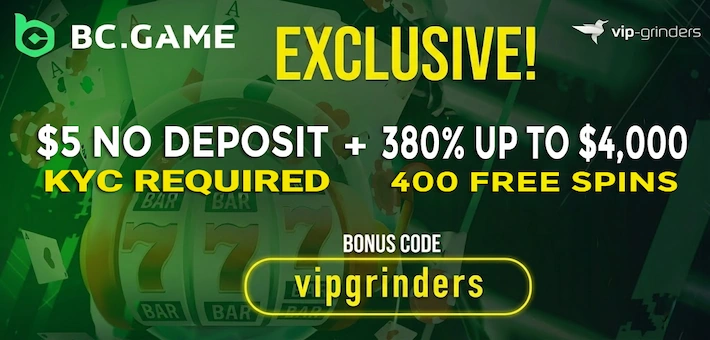 BC Game Bonus Code vipgrinders Exclusive $5 No Deposit Bonus and 380% Welcome Match BC Game bonus code vipgrinders banner showing the exclusive $5 no deposit bonus with KYC required, 380% welcome bonus up to $4,000, and 400 free spins