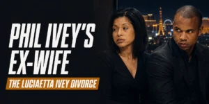 Who Is Phil Ivey’s Ex-Wife? The Luciaetta Ivey Divorce Story