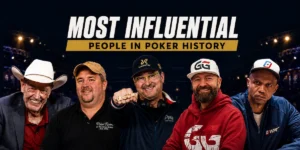 The Most Influential People in Poker History